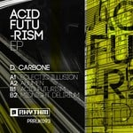 cover: D Carbone - Acid Futurism EP