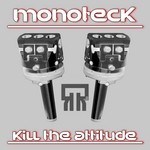 cover: Monoteck - Kill The Attitude EP