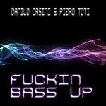 cover: Piero Toti|Orsini, Danilo - Fuckin Bass Up