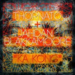 cover: Jahdan Blakkamoore|Thornato - Ka Kong - EP