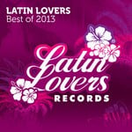 cover: Various - Latin Lovers - Best Of 2013