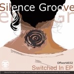 cover: Silence Groove - Switched In EP