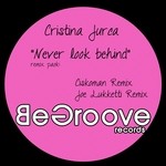 cover: Cristina Jurca - Never Look Behind Remix Pack