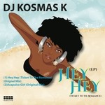 cover: Dj Kosmas K - Hey Hey (Ticket To The Romance)