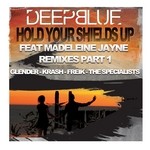 cover: Madeleine Jayne|Deepblue - Hold Your Shields Up - Remixes Part 1