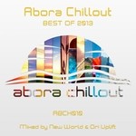 cover: Various - Abora Chillout - Best Of 2013 Mixed By New World & Ori Uplift