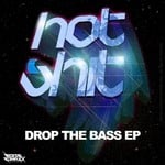 cover: Hot Shit - Drop The Bass