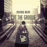 cover: Micro Beat - Cut The Groove