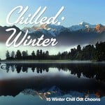 cover: Various - Chilled: Winter (15 Winter Chill Out Choons)