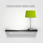 cover: Various - Contemporary Lounge Music: Chillout Electronic Music Hits Selection