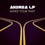 cover: Andrea Lp - Make Your Way