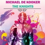 cover: Michael De Kooker - The Knights