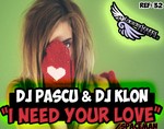 cover: Dj Klon|Dj Pascu - I Need Your Love