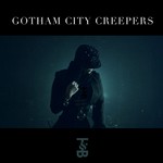 cover: Gotham City Creepers - Gotham City Creepers