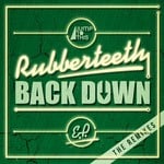 cover: Rubberteeth - Back Down Remix EP