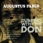 cover: Augustus Pablo - Dubbing With The Don