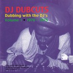 cover: Various - DJ Dubcuts: Dubbing With The DJ's Volume 1 (1970-1975)