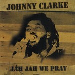 cover: Johnny Clarke - Jah Jah We Pray