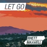 cover: Rhett Maxwell - Let Go