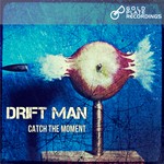 cover: Drift Man - Catch The Moment