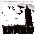 cover: The War On Drugs - Wagonwheel Blues