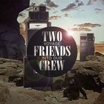 cover: Two Friends Crew - Voyage Into Dub