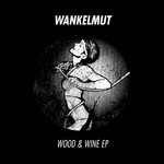 cover: Wankelmut - Wood & Wine EP