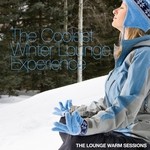 cover: Various - The Coolest Winter Lounge Experience (The Lounge Warm Sessions)