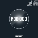 cover: Cj Jeff|Jorge Montia|Timo Garcia - MOB-003