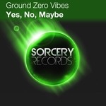 cover: Ground Zero Vibes - Yes No Maybe (remixes)