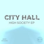 cover: City Hall - High Society EP