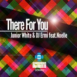 cover: Dj Ermi|Junior White|Noelle Barbera - There For You (remixes)