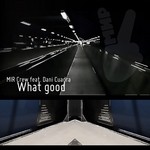 cover: Dani Cuadra|Mir Crew - What Good