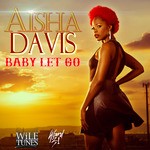 cover: Aisha Davis - Baby Let Go