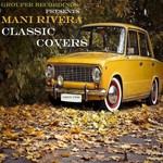 cover: Mani Rivera - Classic Covers