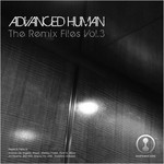 cover: Various - Advanced Human (The Remix Files Vol 3)