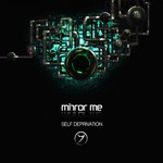 cover: Mirror Me - Self Deprivation