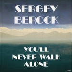 cover: Sergey Bedrock - You'll Never Walk Alone