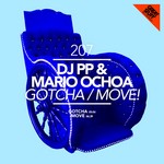 cover: Dj Pp & Mario Ochoa - Gotcha / Move