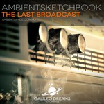 cover: Ambientsketchbook - The Last Broadcast