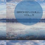 cover: Various - Broken Chill Vol 5