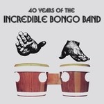 cover: Incredible Bongo Band - 40 Years Of The Incredible Bongo Band