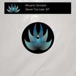 cover: Alvaro Smart - Never Too Late  EP