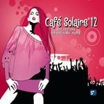 cover: Various - Cafe Solaire 12 (Soul Emotions For Cool Funky People)