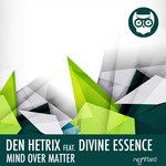 cover: Divine Essence|Hetrix, Den - Mind Over Matter