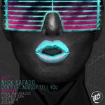 cover: Nick Safado - Don't Let Nobody Tell You (remixes)