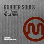 cover: Rubber Souls - Can U Relate (Rescue Remix)