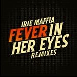 cover: Irie Maffia - Fever In Her Eyes: Remixes