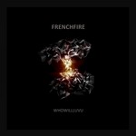 cover: Frenchfire - Whowillluvu