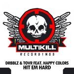 cover: Drbblz|Happy Colors|Tovr - HIt Em Hard